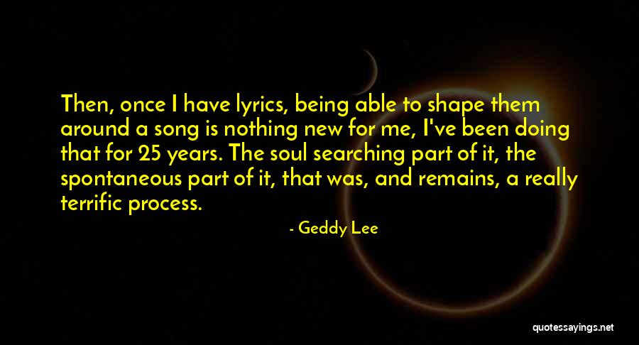 25 Quotes By Geddy Lee 25 Quotes By Geddy Lee
