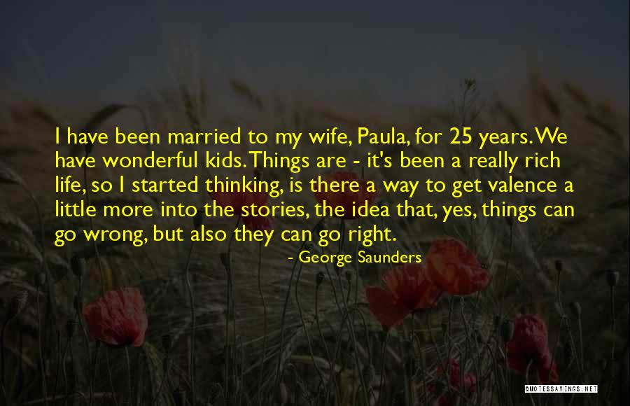 25 To Life Quotes By George Saunders