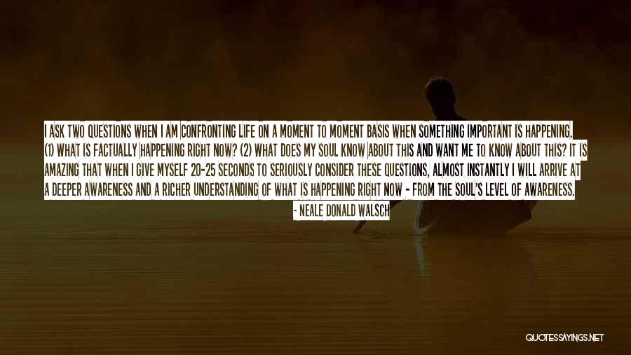 25 To Life Quotes By Neale Donald Walsch