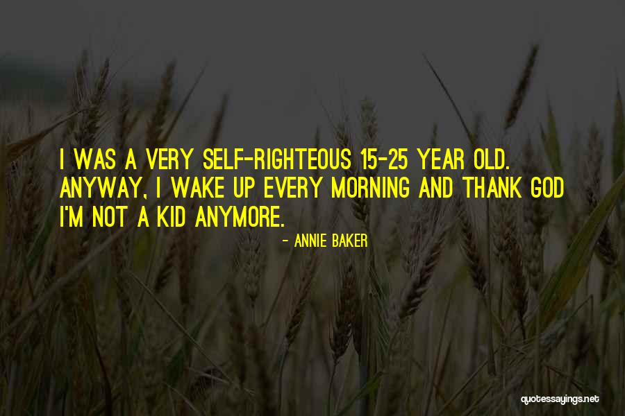 25 Year Old Quotes By Annie Baker