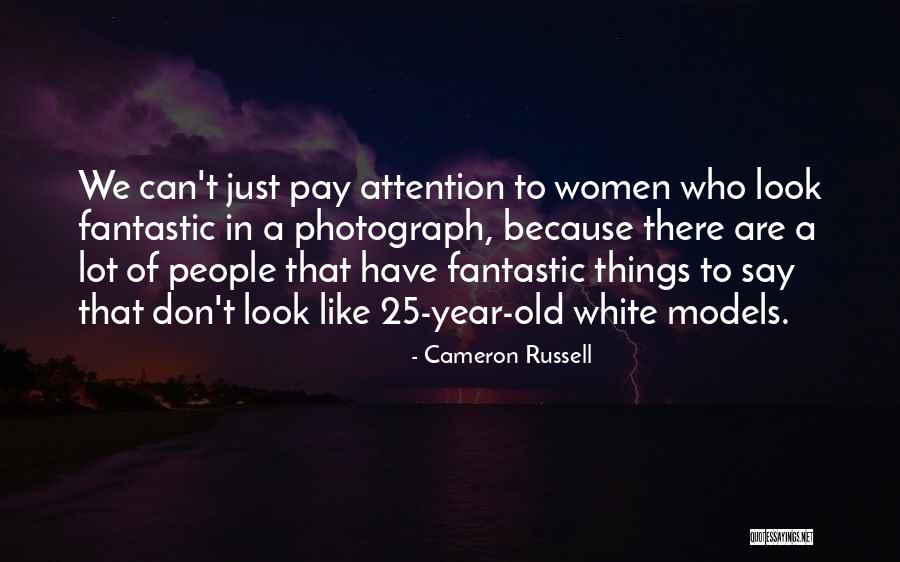 25 Year Old Quotes By Cameron Russell