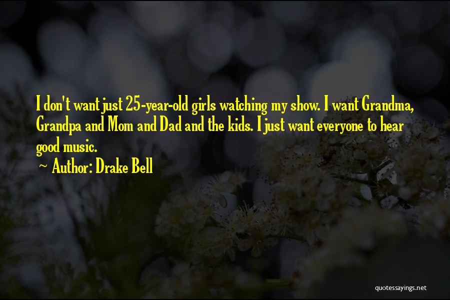 25 Year Old Quotes By Drake Bell