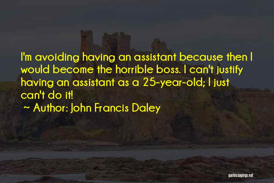 25 Year Old Quotes By John Francis Daley