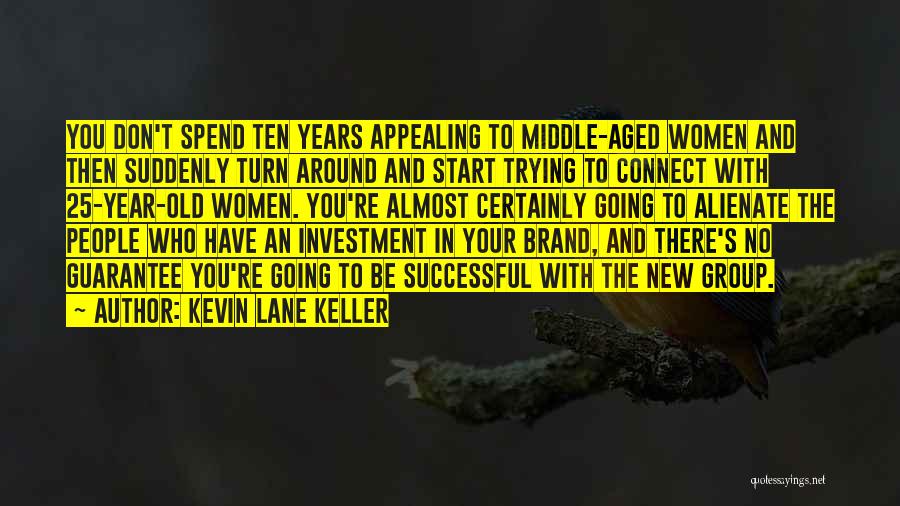 25 Year Old Quotes By Kevin Lane Keller