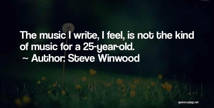 25 Year Old Quotes By Steve Winwood