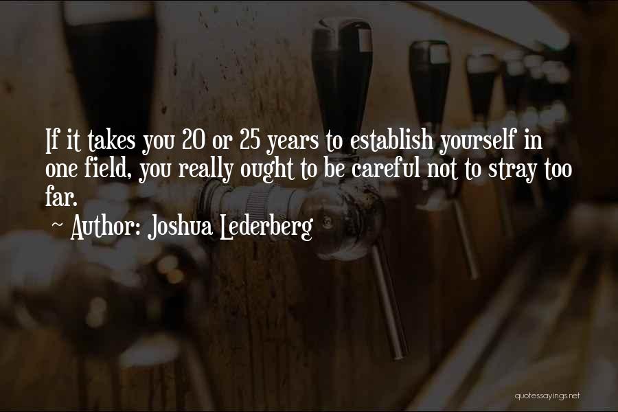 25 Years Quotes By Joshua Lederberg