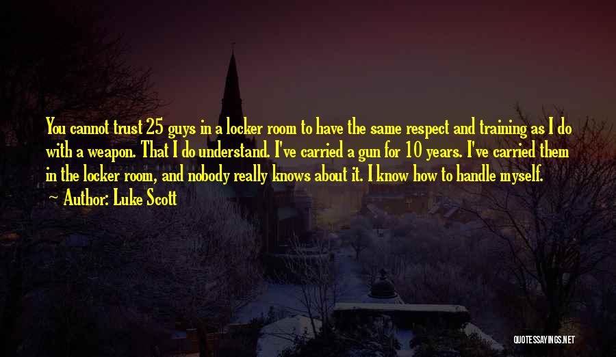 25 Years Quotes By Luke Scott