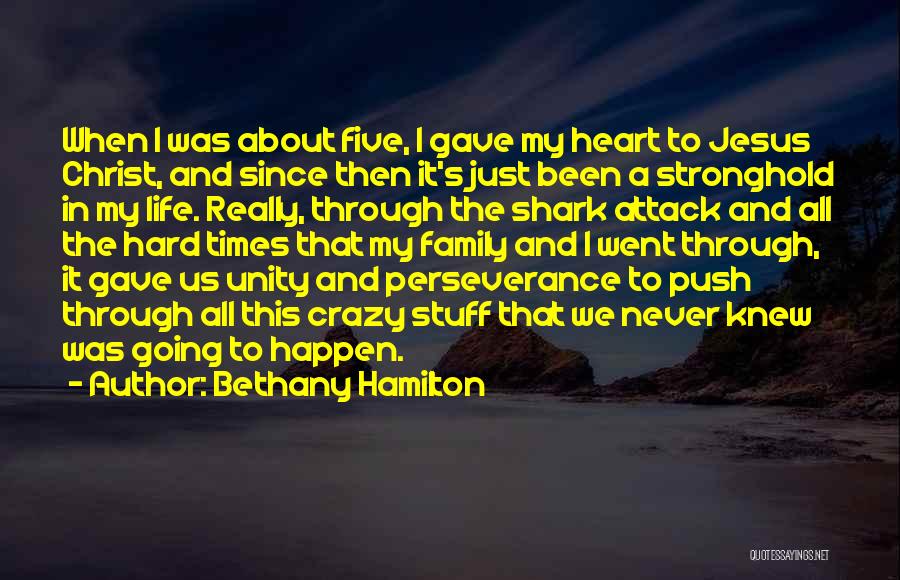 Bethany Hamilton Quotes: When I Was About Five, I Gave My Heart To Jesus Christ, And Since Then It's Just Been A Stronghold