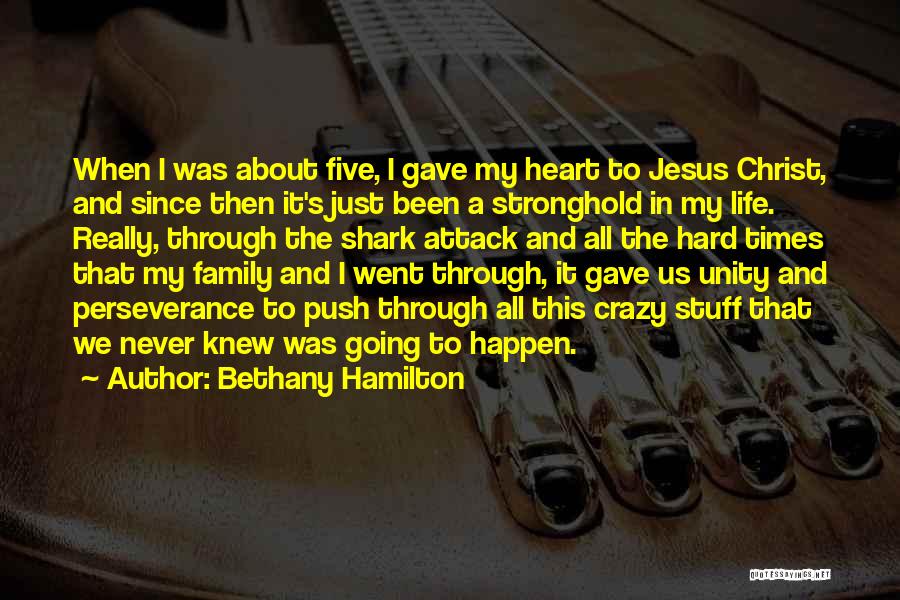 Bethany Hamilton Quotes: When I Was About Five, I Gave My Heart To Jesus Christ, And Since Then It's Just Been A Stronghold