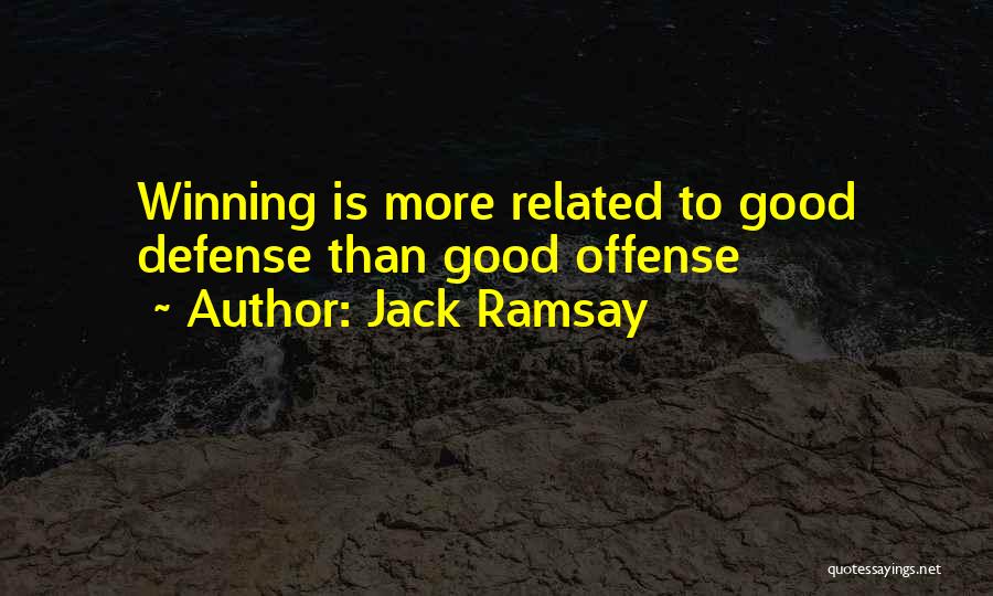 Jack Ramsay Quotes: Winning Is More Related To Good Defense Than Good Offense