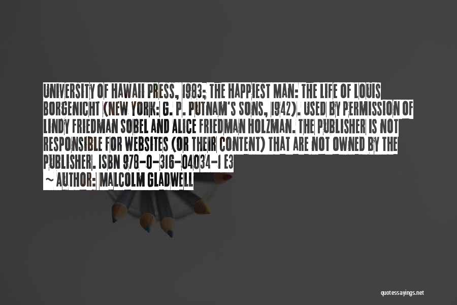 Malcolm Gladwell Quotes: University Of Hawaii Press, 1983; The Happiest Man: The Life Of Louis Borgenicht (new York: G. P. Putnam's Sons, 1942).