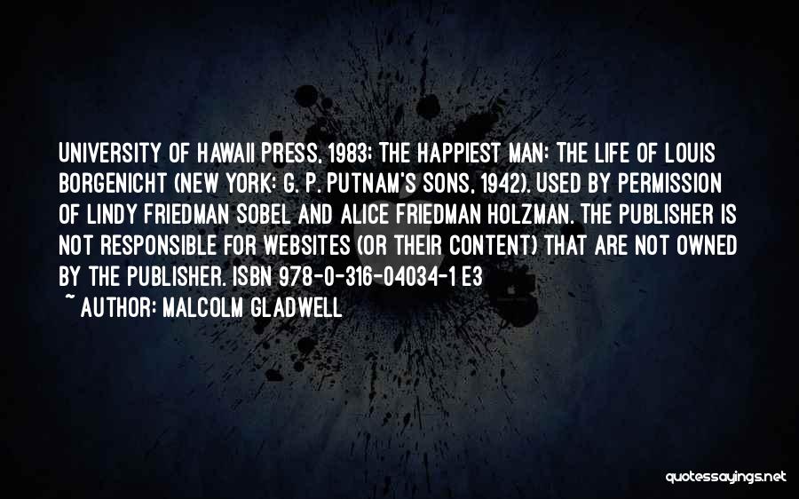 Malcolm Gladwell Quotes: University Of Hawaii Press, 1983; The Happiest Man: The Life Of Louis Borgenicht (new York: G. P. Putnam's Sons, 1942).