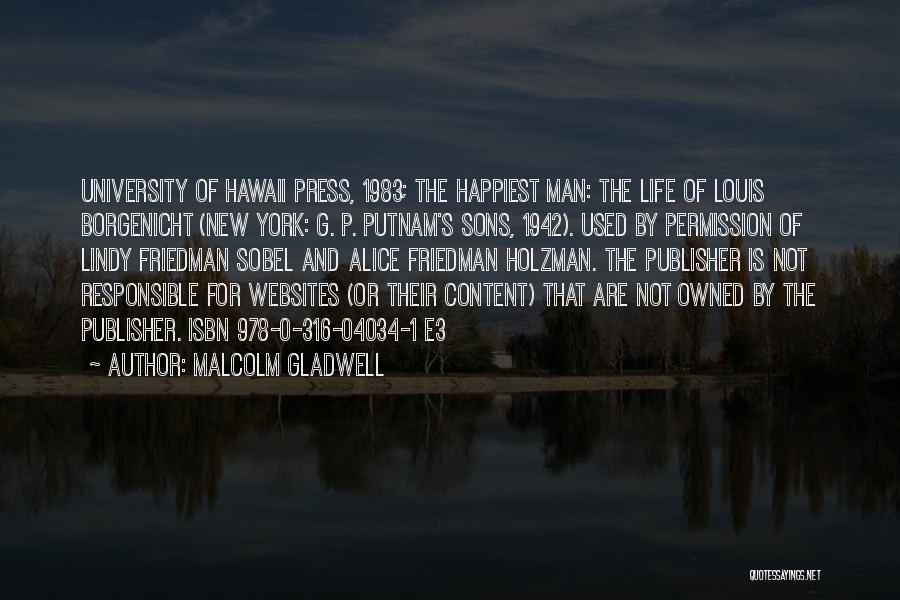 Malcolm Gladwell Quotes: University Of Hawaii Press, 1983; The Happiest Man: The Life Of Louis Borgenicht (new York: G. P. Putnam's Sons, 1942).