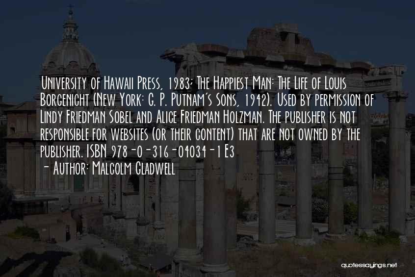Malcolm Gladwell Quotes: University Of Hawaii Press, 1983; The Happiest Man: The Life Of Louis Borgenicht (new York: G. P. Putnam's Sons, 1942).