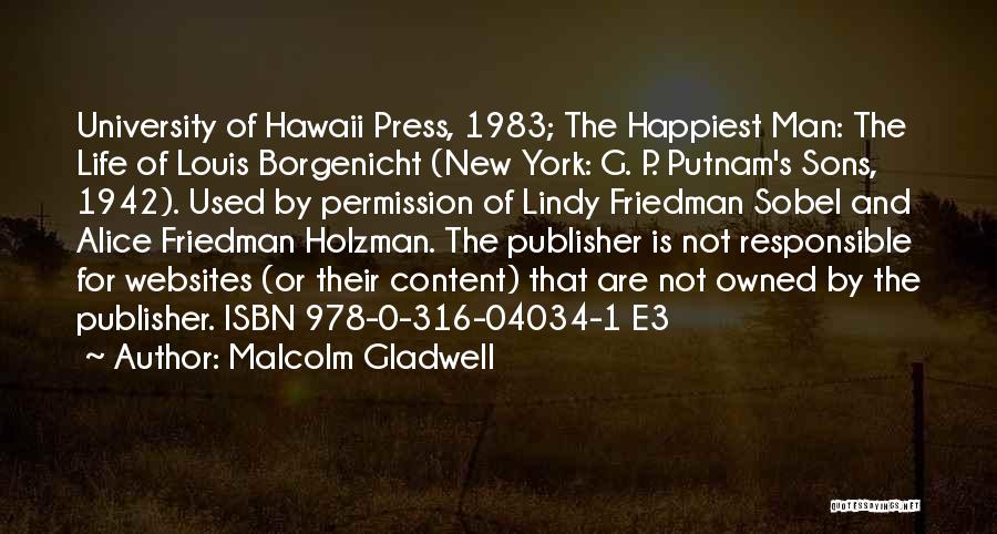 Malcolm Gladwell Quotes: University Of Hawaii Press, 1983; The Happiest Man: The Life Of Louis Borgenicht (new York: G. P. Putnam's Sons, 1942).