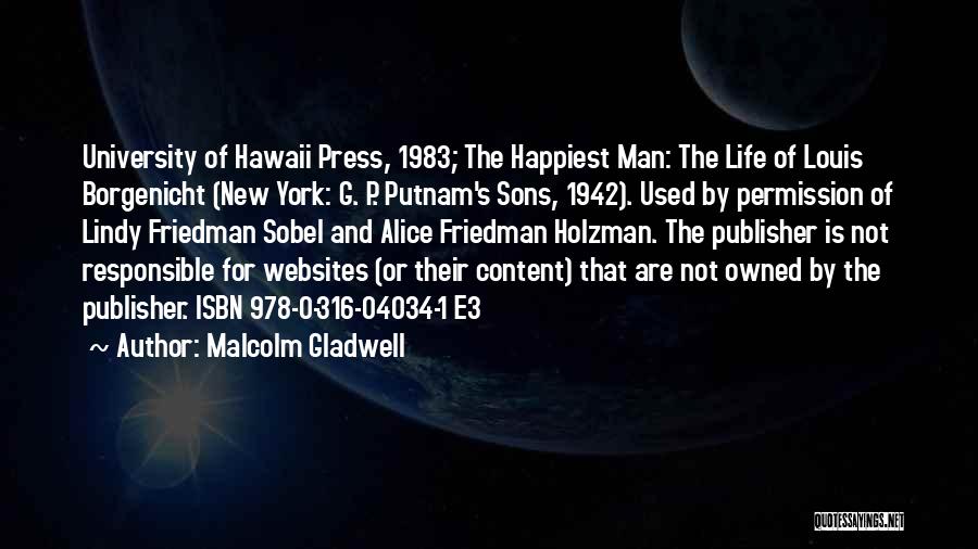 Malcolm Gladwell Quotes: University Of Hawaii Press, 1983; The Happiest Man: The Life Of Louis Borgenicht (new York: G. P. Putnam's Sons, 1942).