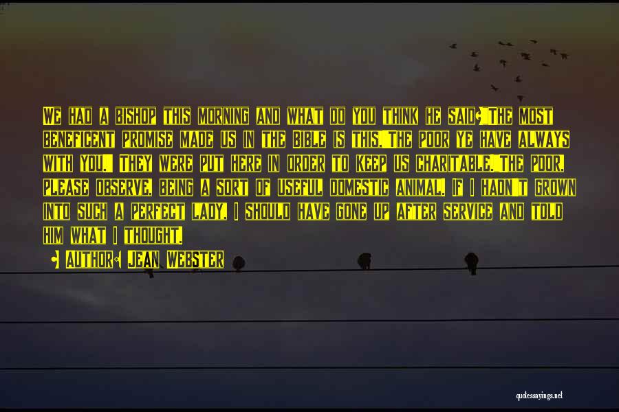 Jean Webster Quotes: We Had A Bishop This Morning And What Do You Think He Said?the Most Beneficent Promise Made Us In The