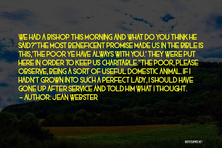 Jean Webster Quotes: We Had A Bishop This Morning And What Do You Think He Said?the Most Beneficent Promise Made Us In The