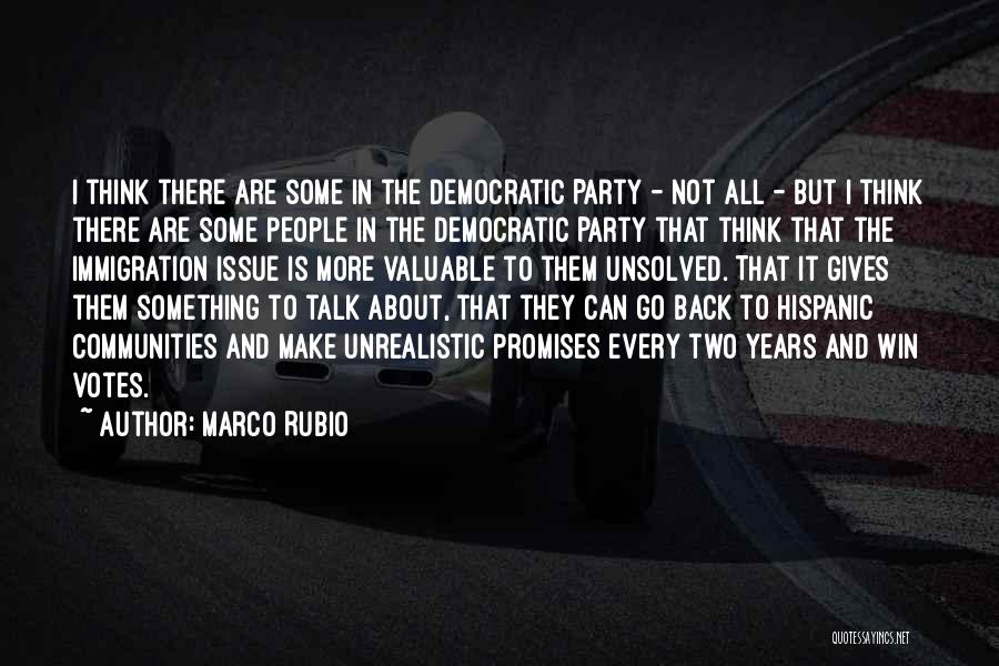 Marco Rubio Quotes: I Think There Are Some In The Democratic Party - Not All - But I Think There Are Some People