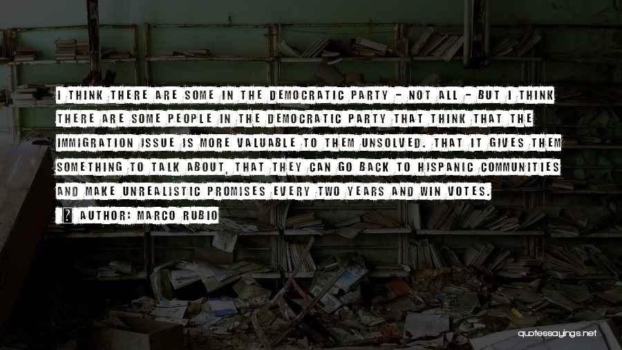 Marco Rubio Quotes: I Think There Are Some In The Democratic Party - Not All - But I Think There Are Some People