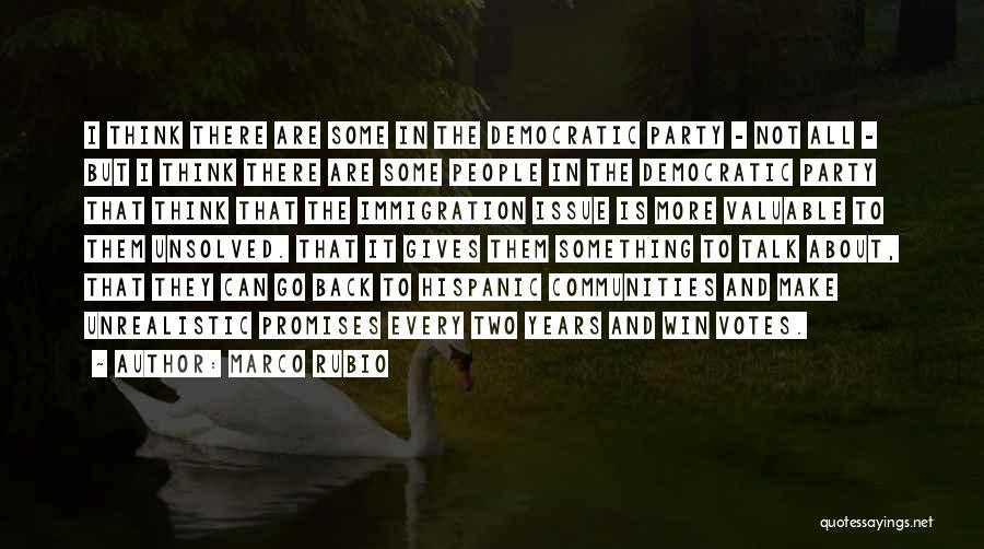 Marco Rubio Quotes: I Think There Are Some In The Democratic Party - Not All - But I Think There Are Some People