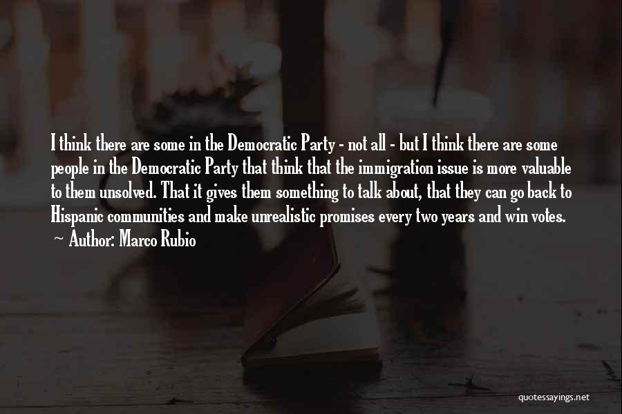 Marco Rubio Quotes: I Think There Are Some In The Democratic Party - Not All - But I Think There Are Some People