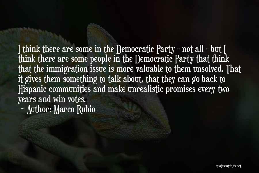 Marco Rubio Quotes: I Think There Are Some In The Democratic Party - Not All - But I Think There Are Some People