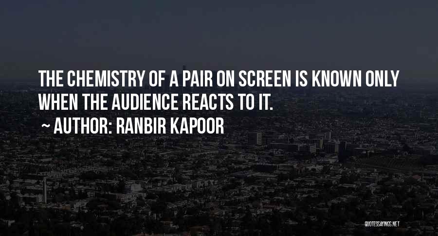 Ranbir Kapoor Quotes: The Chemistry Of A Pair On Screen Is Known Only When The Audience Reacts To It.