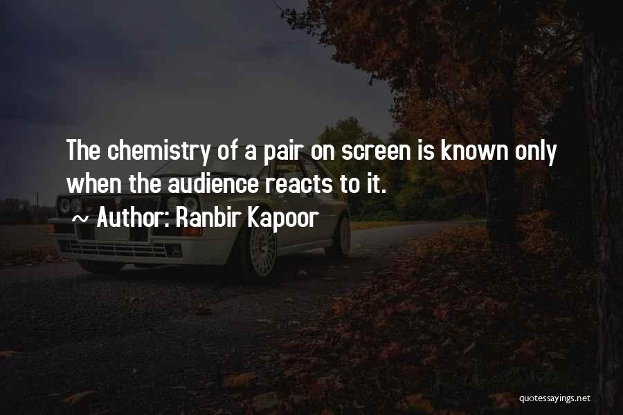 Ranbir Kapoor Quotes: The Chemistry Of A Pair On Screen Is Known Only When The Audience Reacts To It.