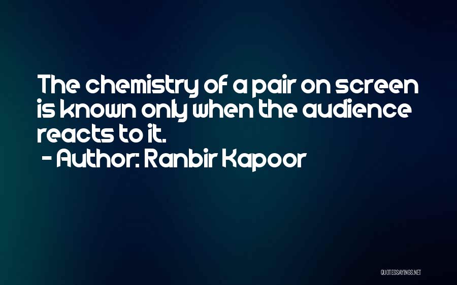 Ranbir Kapoor Quotes: The Chemistry Of A Pair On Screen Is Known Only When The Audience Reacts To It.