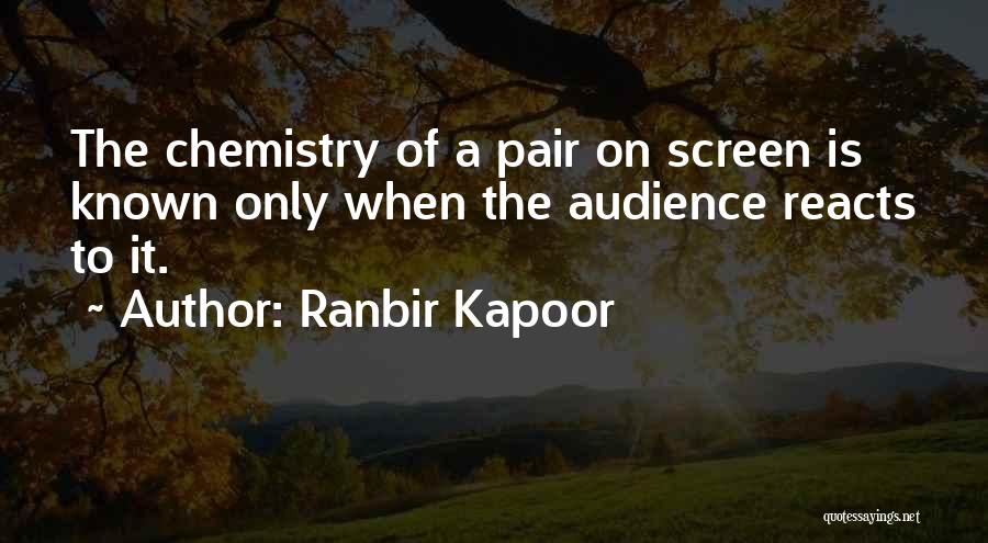 Ranbir Kapoor Quotes: The Chemistry Of A Pair On Screen Is Known Only When The Audience Reacts To It.