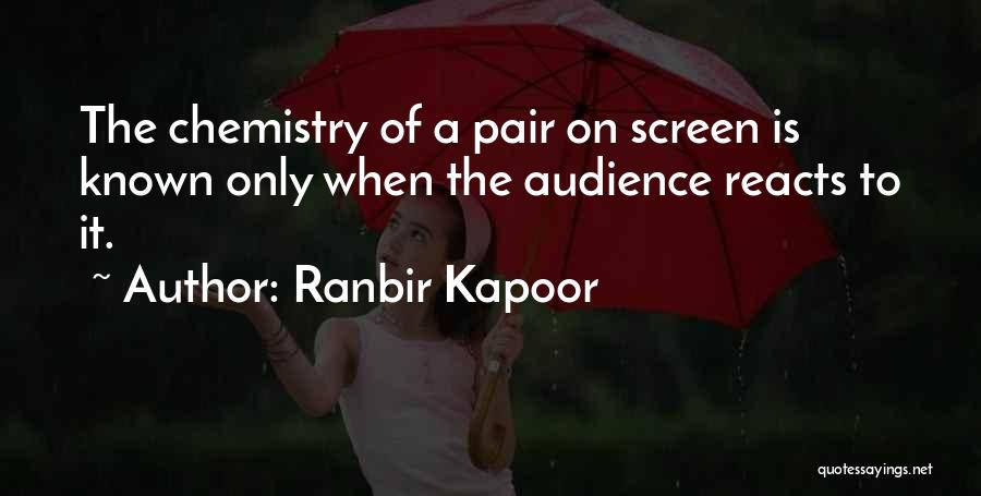 Ranbir Kapoor Quotes: The Chemistry Of A Pair On Screen Is Known Only When The Audience Reacts To It.