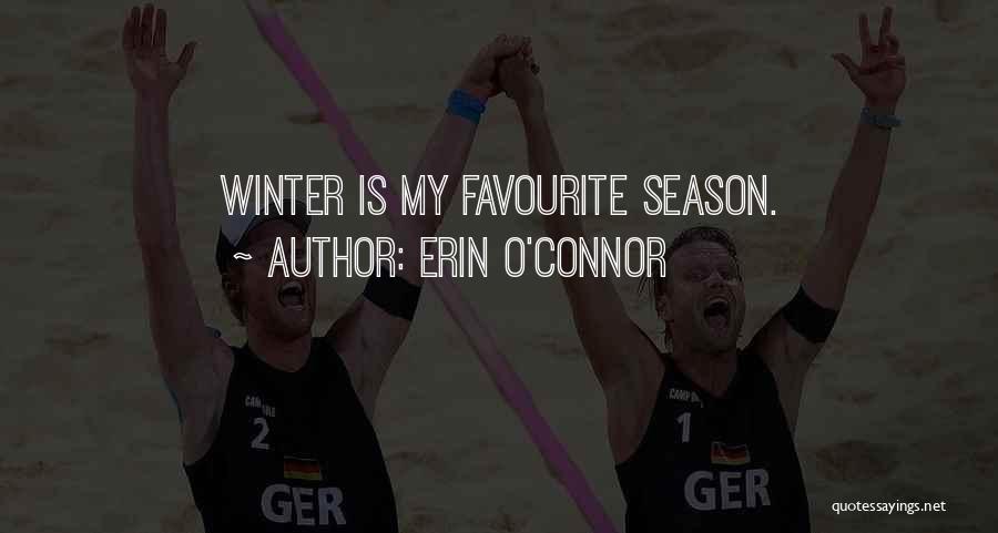 Erin O'Connor Quotes: Winter Is My Favourite Season.