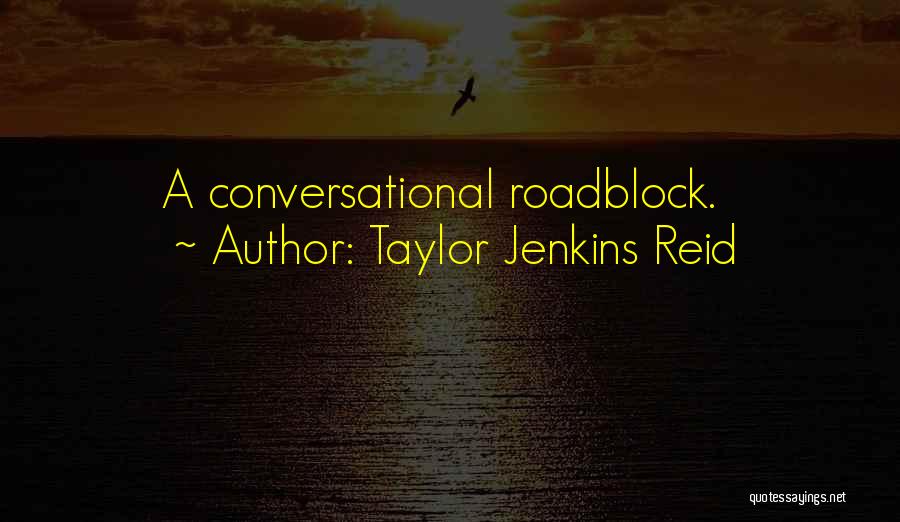 Taylor Jenkins Reid Quotes: A Conversational Roadblock.