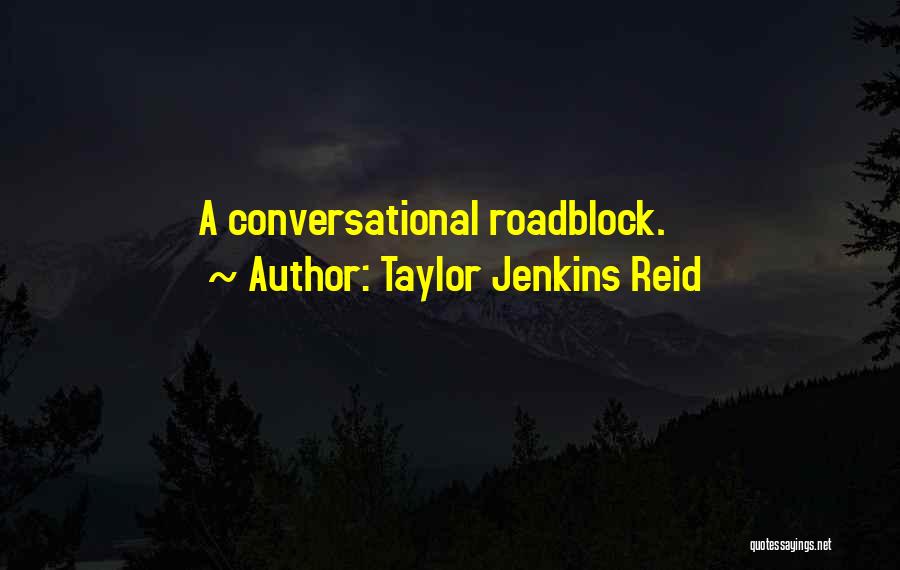 Taylor Jenkins Reid Quotes: A Conversational Roadblock.