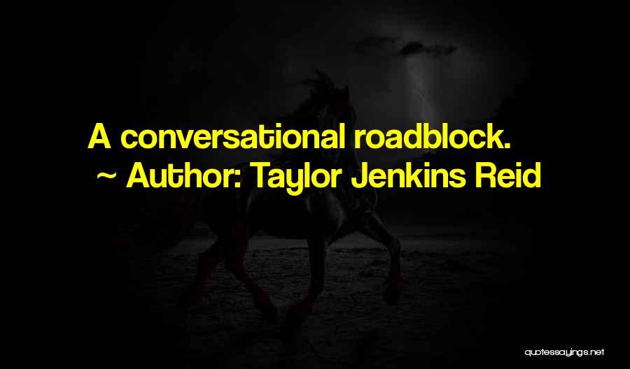 Taylor Jenkins Reid Quotes: A Conversational Roadblock.