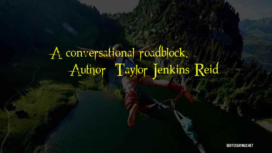 Taylor Jenkins Reid Quotes: A Conversational Roadblock.