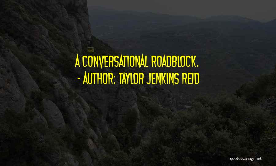 Taylor Jenkins Reid Quotes: A Conversational Roadblock.