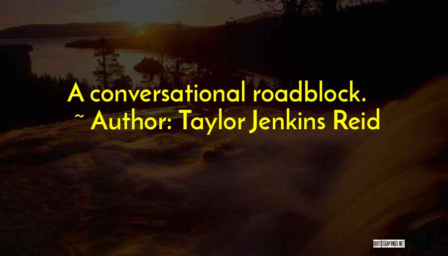 Taylor Jenkins Reid Quotes: A Conversational Roadblock.