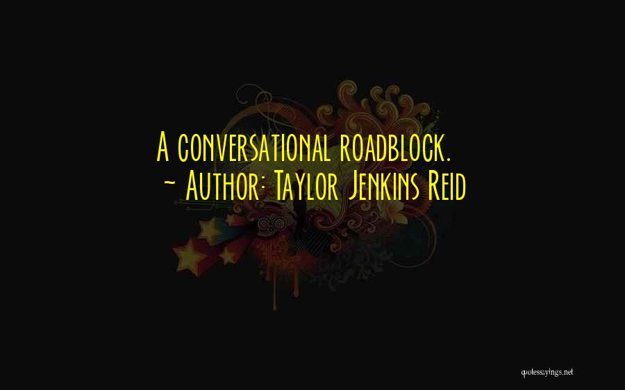 Taylor Jenkins Reid Quotes: A Conversational Roadblock.