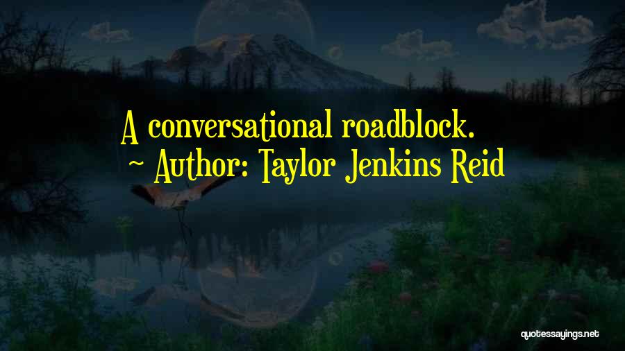 Taylor Jenkins Reid Quotes: A Conversational Roadblock.