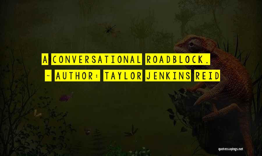 Taylor Jenkins Reid Quotes: A Conversational Roadblock.