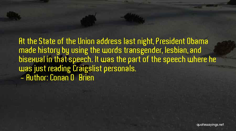 Conan O'Brien Quotes: At The State Of The Union Address Last Night, President Obama Made History By Using The Words Transgender, Lesbian, And