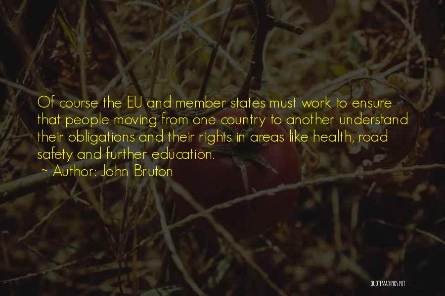 John Bruton Quotes: Of Course The Eu And Member States Must Work To Ensure That People Moving From One Country To Another Understand