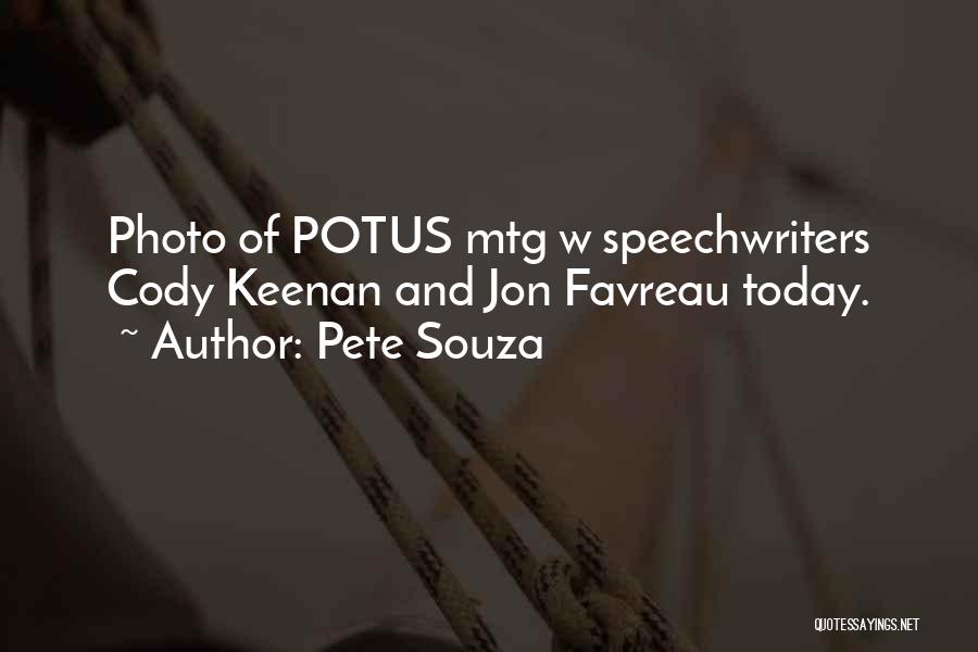 Pete Souza Quotes: Photo Of Potus Mtg W Speechwriters Cody Keenan And Jon Favreau Today.