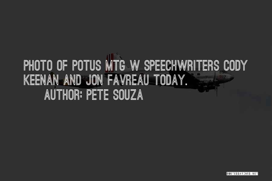 Pete Souza Quotes: Photo Of Potus Mtg W Speechwriters Cody Keenan And Jon Favreau Today.