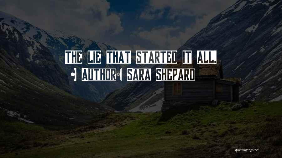 Sara Shepard Quotes: The Lie That Started It All.