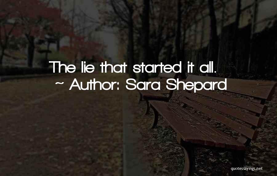 Sara Shepard Quotes: The Lie That Started It All.
