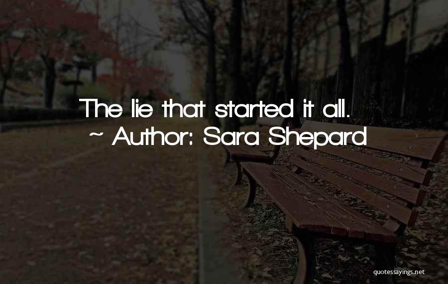 Sara Shepard Quotes: The Lie That Started It All.