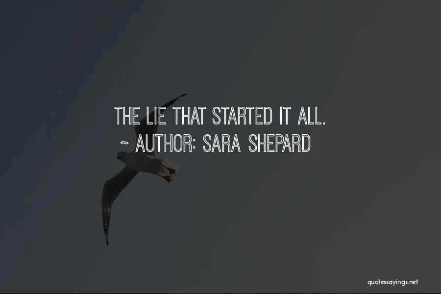 Sara Shepard Quotes: The Lie That Started It All.